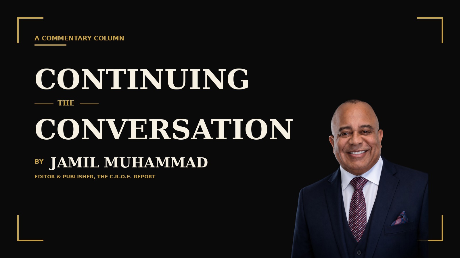 Continuing the Conversation — a commentary column by Jamil Muhammad