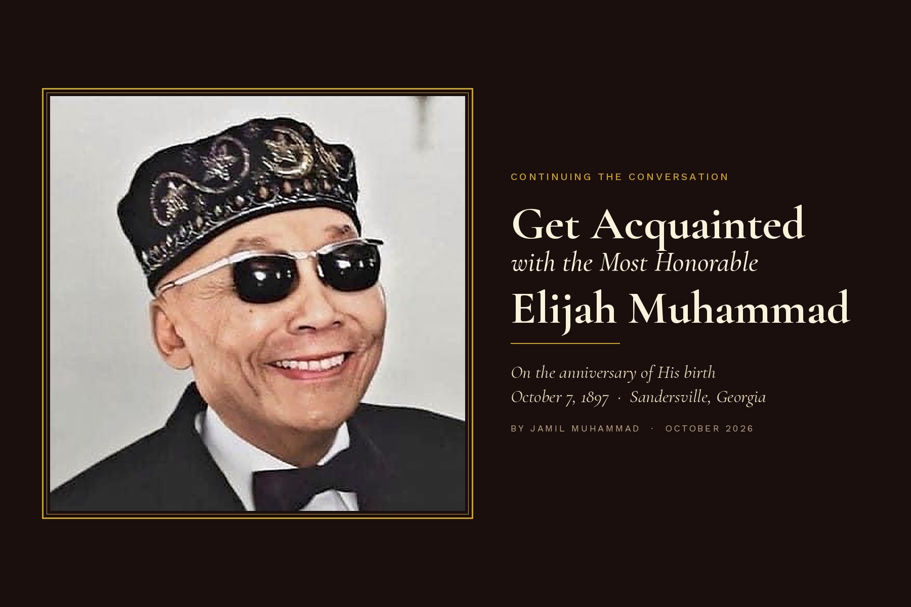 Get Acquainted with the Most Honorable Elijah Muhammad — a Continuing the Conversation essay by Jamil Muhammad